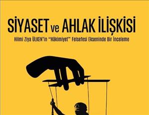 Dr. Öğr. Üyesi M. Latif Bakış’tan Önemli Yayın: Siyaset ve Ahlâk İlişkisi